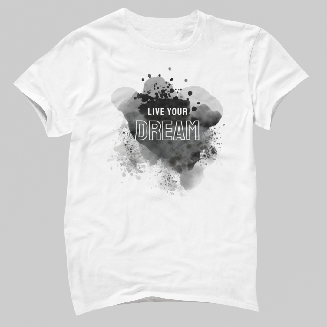 Monochrome Watercolor Live Your Dream T-Shirt