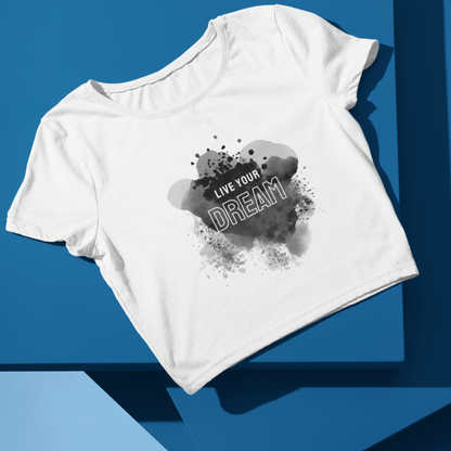 Live Your Dream - Crop Top