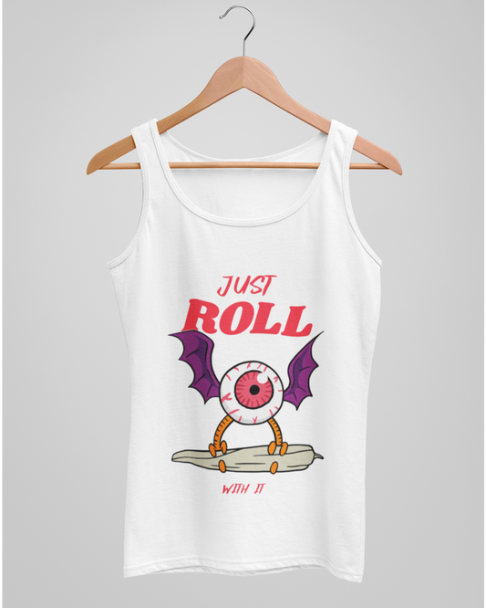 Just Roll With It - Women's Tank Top